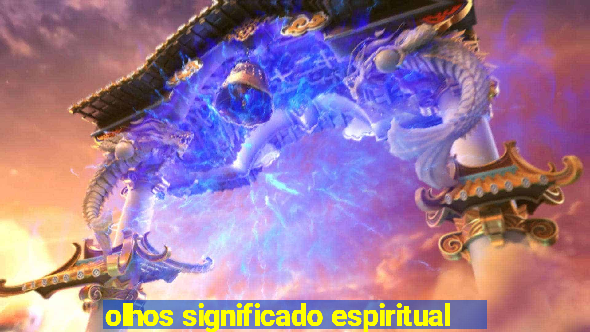 olhos significado espiritual